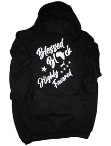 Blessed Black & Highly Favored Hoodie