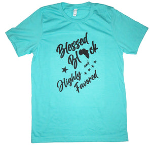 Blessed Black & Highly Favored T-Shirt